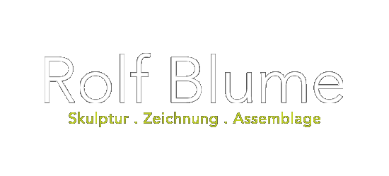 Rolf Blume, Skulptur, Zeichnung, Assemblage